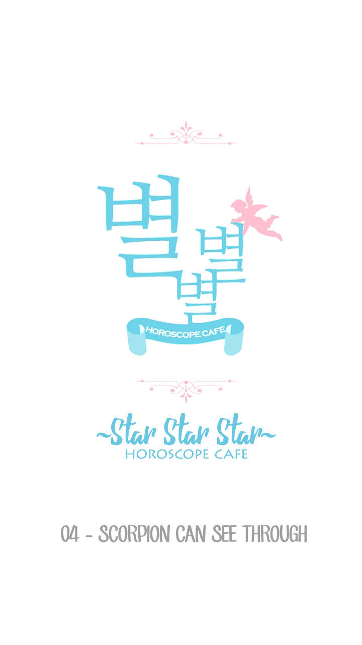 Star Star Star - Horoscope Cafe Chapter 4 page 10 - Chapter 4 : Scorpion can see through