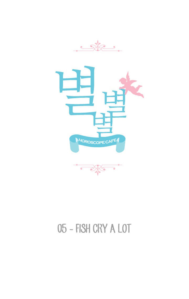 Star Star Star - Horoscope Cafe Chapter 5 page 9 - Chapter 5 : Fish cry a lot