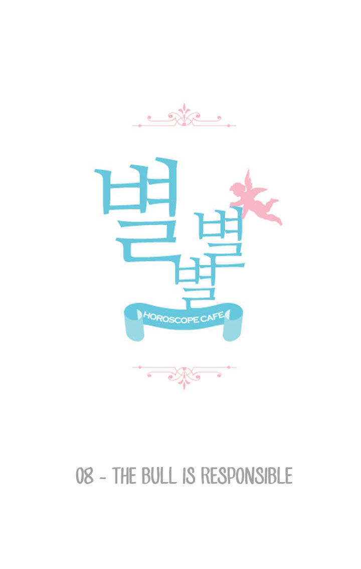 Star Star Star - Horoscope Cafe Chapter 8 page 8 - Chapter 8 : The Bull is responsible