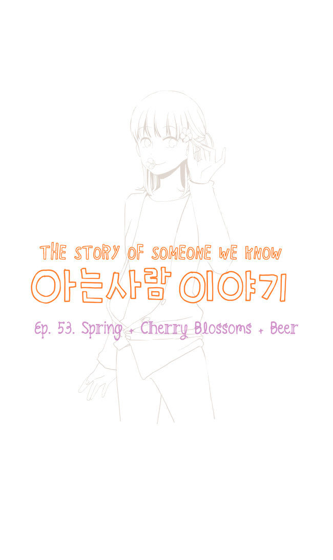 Story of Someone We Know Chapter 53 page 2 - Chapter 53 : Spring + Cherry Blossoms + Beer
