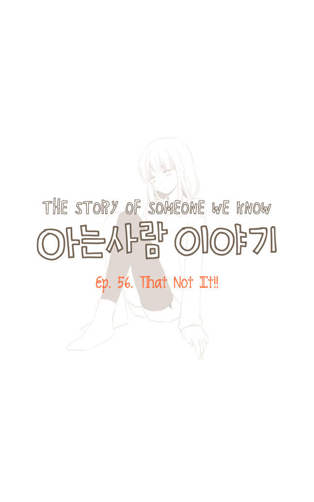 Story of Someone We Know Chapter 56 page 2 - Chapter 56 : That's Not It!!