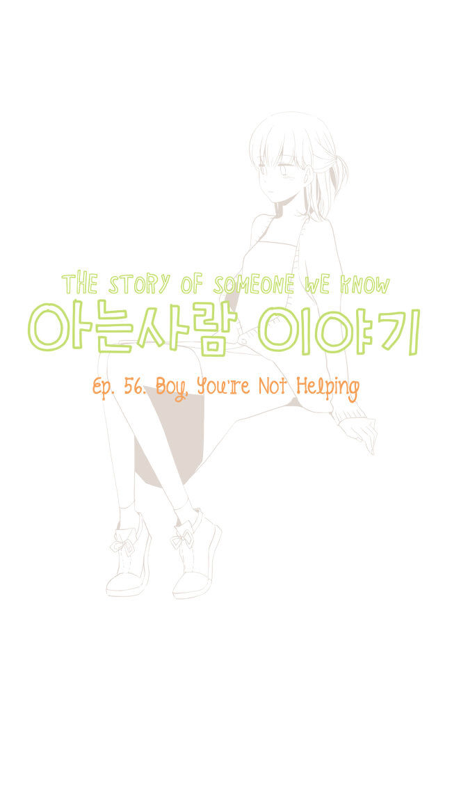 Story of Someone We Know Chapter 57 page 2 - Chapter 57 : Boy, You're Not Helping.