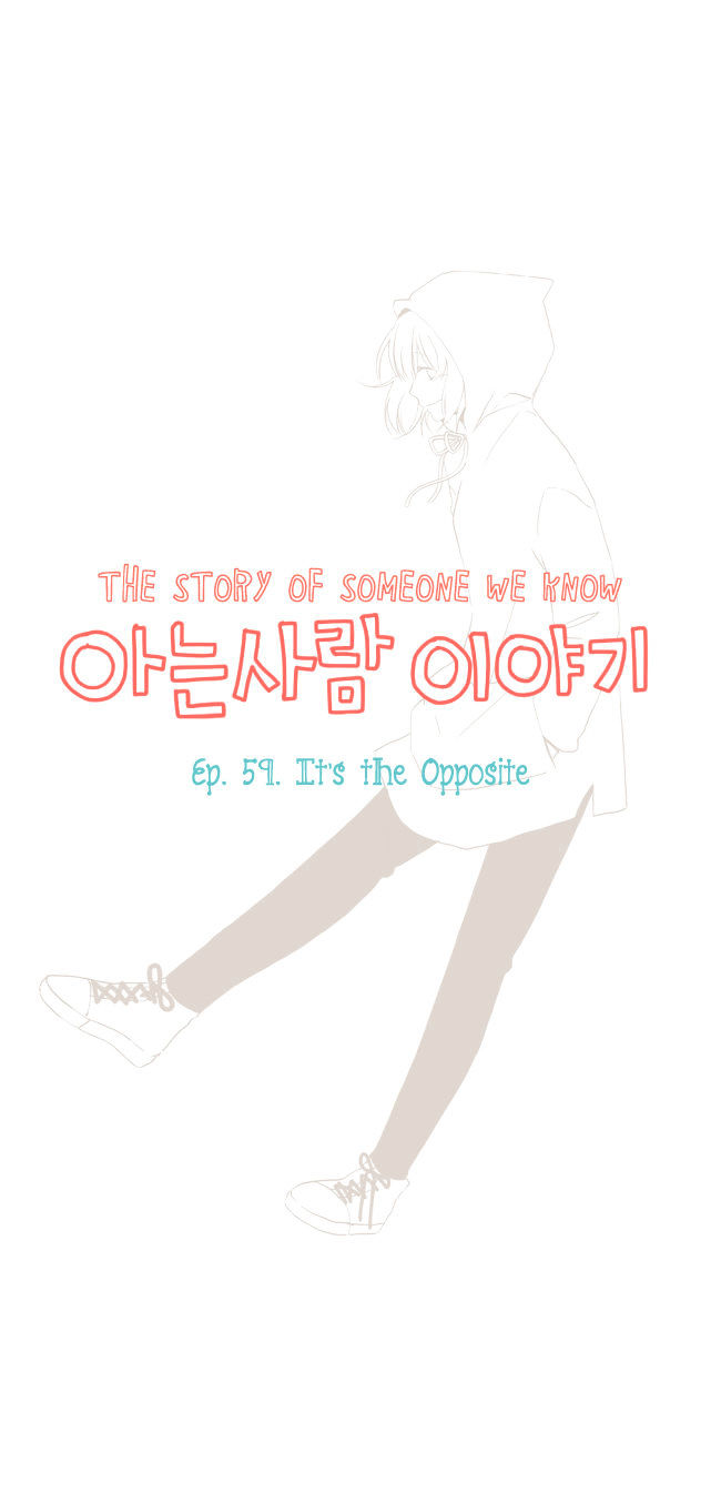 Story of Someone We Know Chapter 59 page 2 - Chapter 59 : It's The Opposite