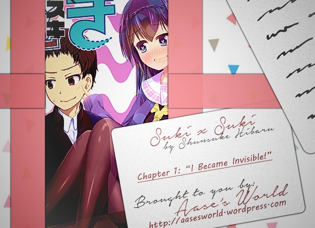 Suki x Suki (HIBARU Shunsuke) Chapter 1 page 1 - Chapter 1 : I Became Invisible!