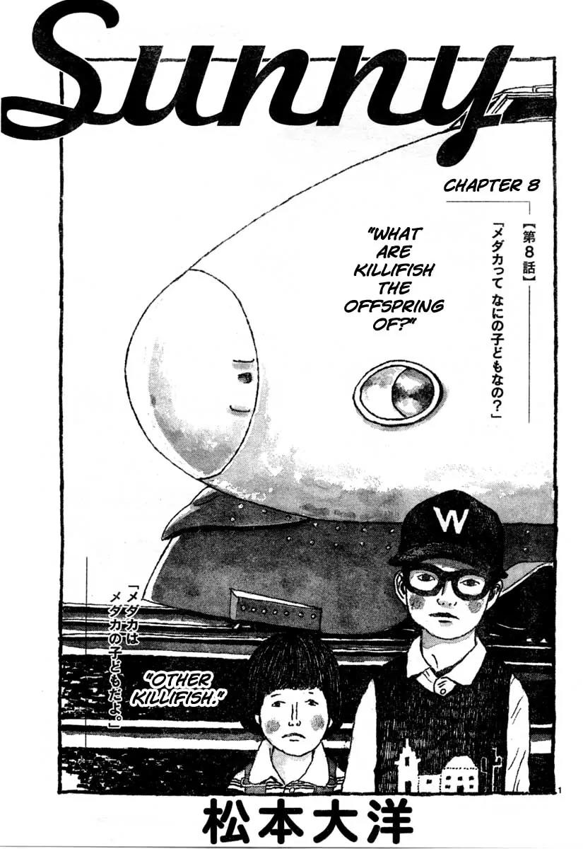 Sunny (MATSUMOTO Taiyou) Chapter 8 page 1 - Chapter 8: "What are killifish the offspring of?" "Other killifish."
