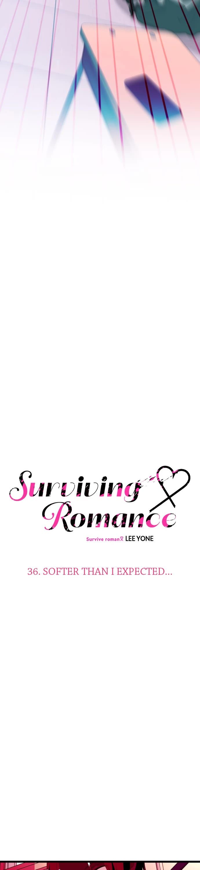 Surviving Romance Chapter 36 page 4 - Chapter 36: Ep. 36 - Softer Than I Expected...