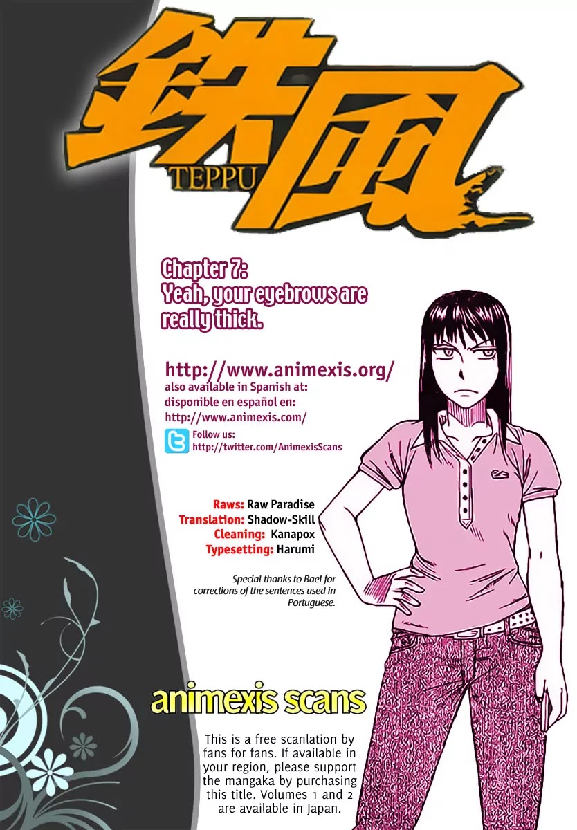 Teppuu Chapter 7 page 1 - Chapter 7 : Yeah, your eyebrows are really thick.