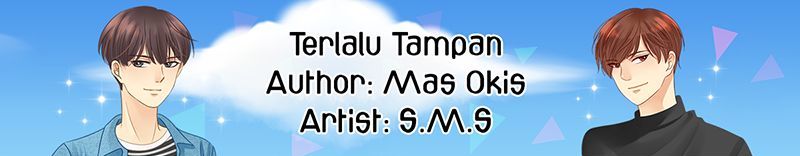 Terlalu Tampan Chapter 1 page 1 - Chapter 1
