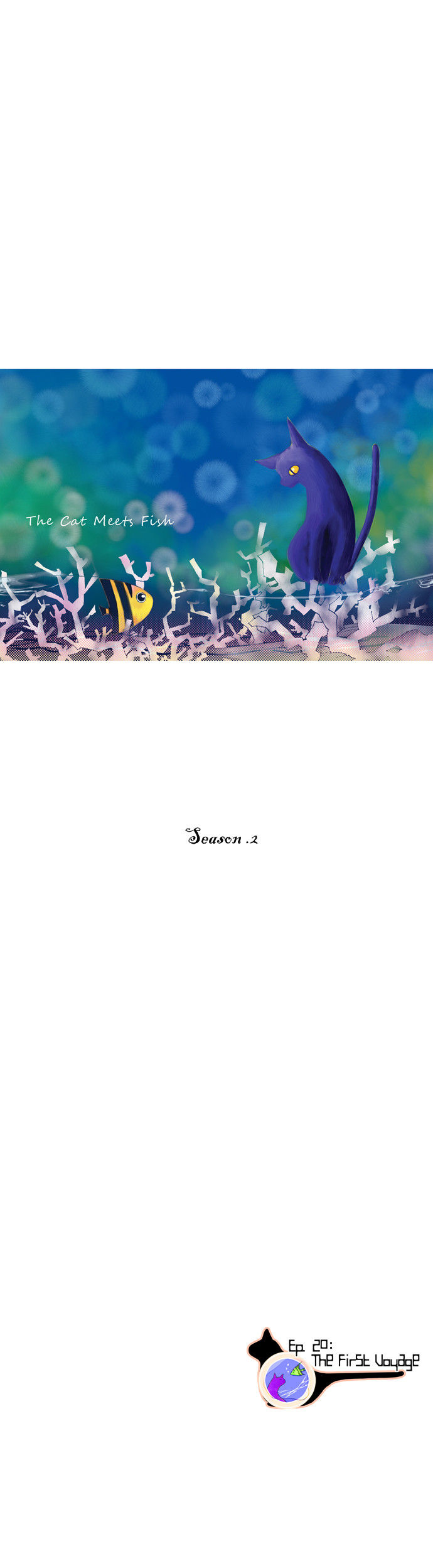 The Cat Meets Fish Chapter 20 page 1 - Chapter 20 : Season.2 Ep.20: The First Voyage.