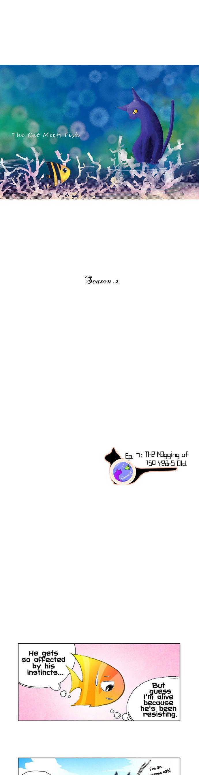 The Cat Meets Fish Chapter 7 page 1 - Chapter 7 : Season.2 Ep.7: The Nagging of 150 Years Old.
