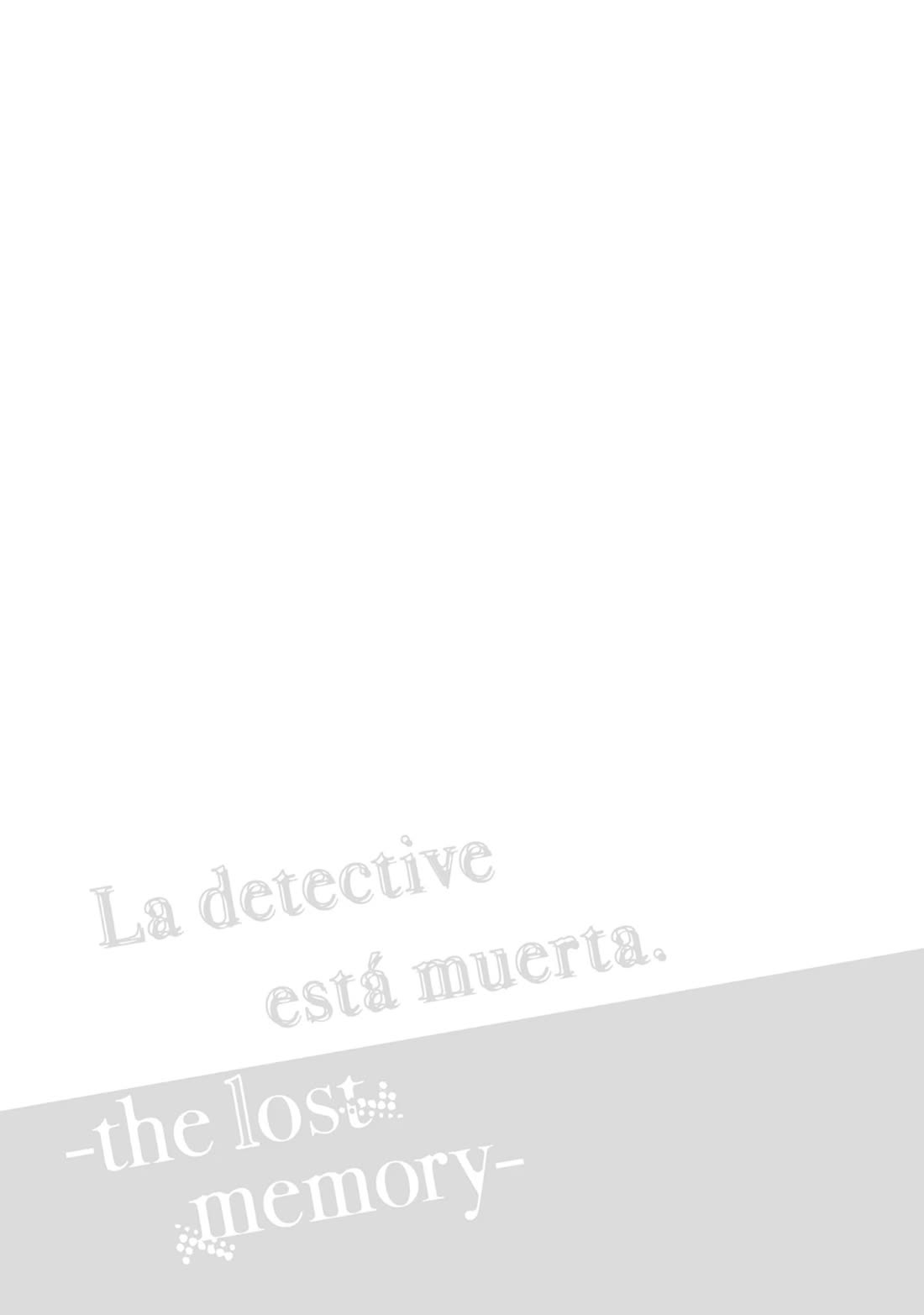 The Detective Is Already Dead - The Lost Memory Chapter 21 page 49 - Chapter 21: To The Most.…..Person in The World [END]