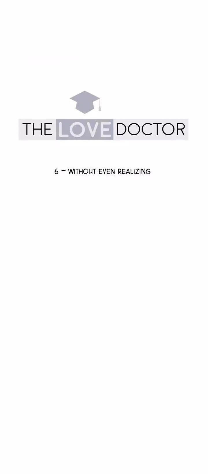 The Love Doctor Chapter 6 page 6 - Chapter 6: Without Even Realizing