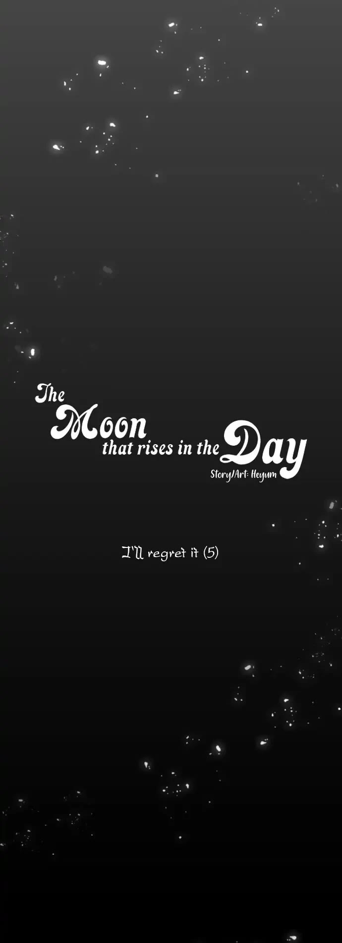 The Moon that Rises in the Day Chapter 194 page 5 - Chapter 194: I'll regret it (5)