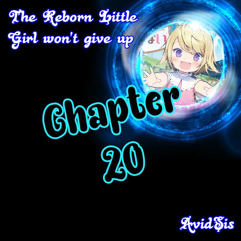 The Reborn Little Girl Won't Give Up Chapter 20 page 1 - Chapter 20