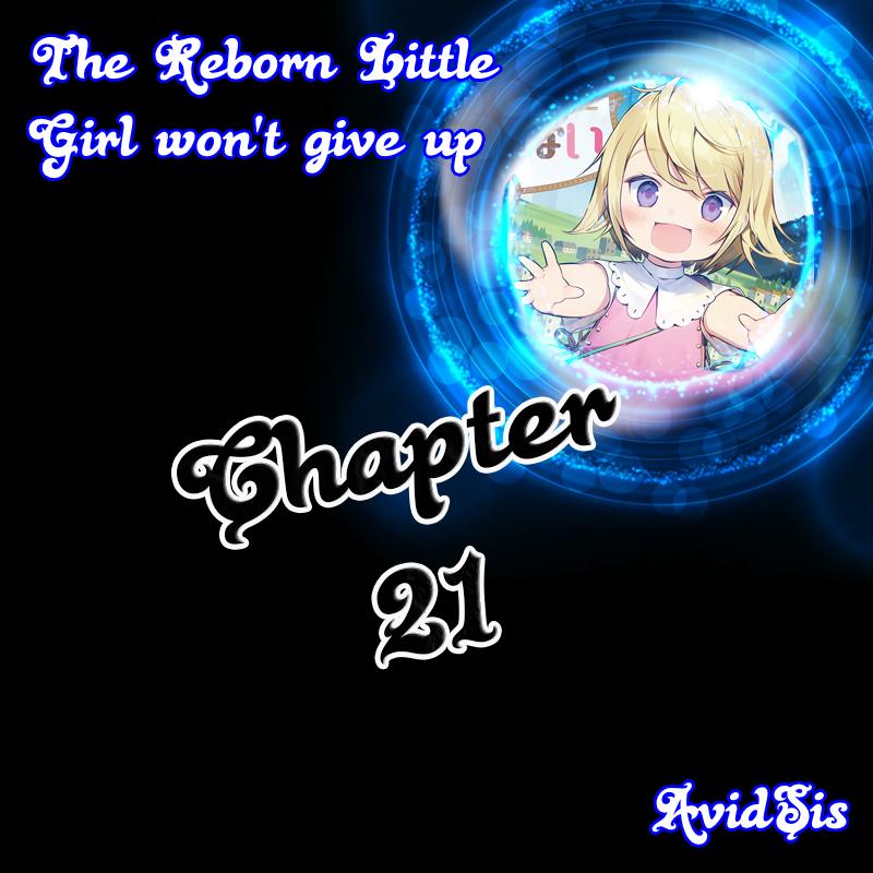 The Reborn Little Girl Won't Give Up Chapter 21 page 1 - Chapter 21