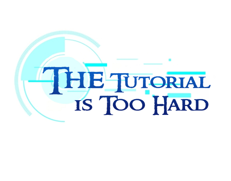 The Tutorial is Too Hard Chapter 13 page 2 - Chapter 13