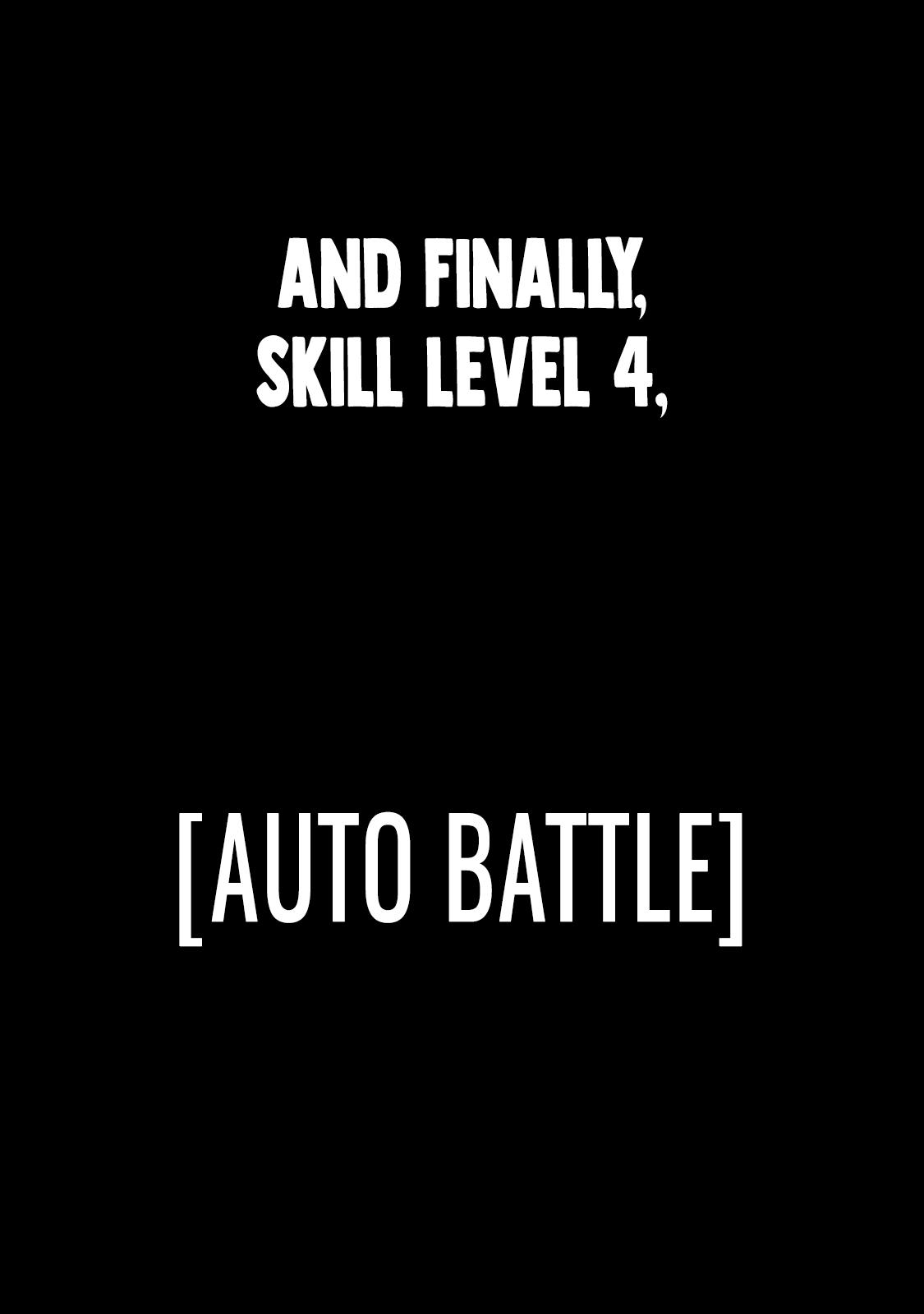The Useless Skill [Auto Mode] Has Been Awakened ~Huh, Guild's Scout, Didn't You Say I Wasn't Needed Anymore?~ Chapter 5 page 4 - Chapter 5: [Auto Mode] Skill Level 4