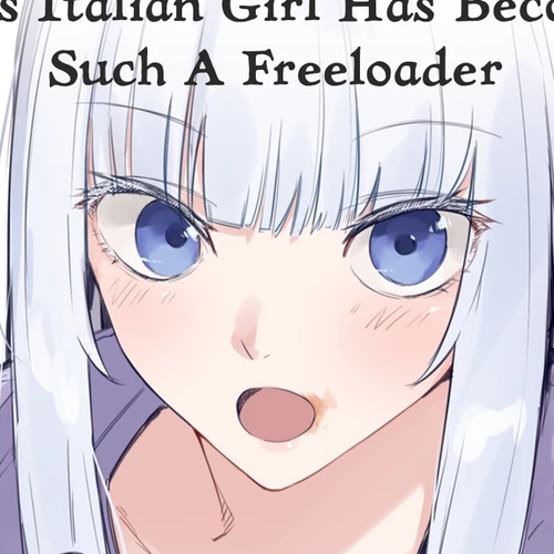 This Italian Girl Has Become Such A Freeloader Chapter 10 cover