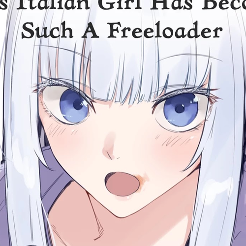 This Italian Girl Has Become Such A Freeloader Chapter 9 cover