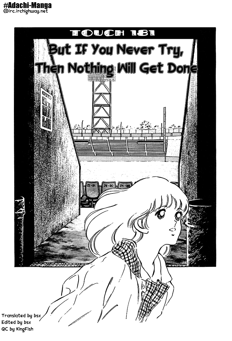 Touch Chapter 181 page 1 - Chapter 181: But If You Never Try, Then Nothing Will Get Done