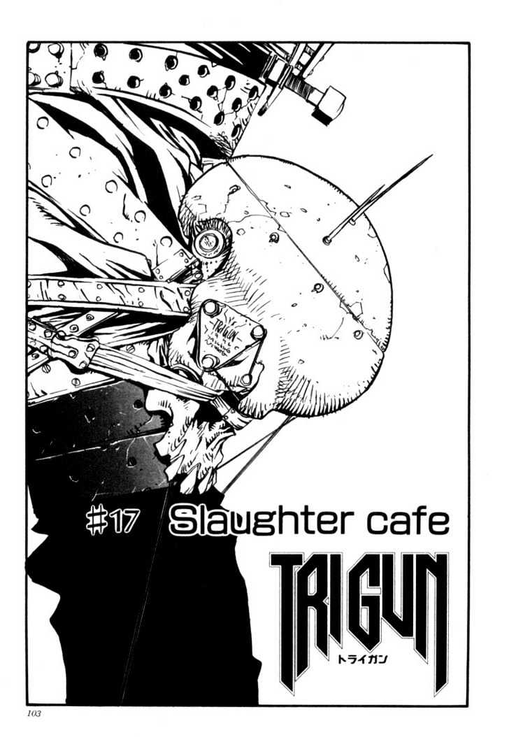 Trigun Chapter 3.17 page 1 - Vol.03 Chapter 17 : Slaughter Cafe