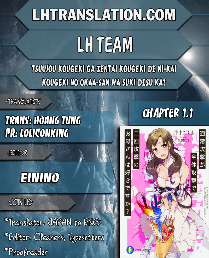 Tsuujou Kougeki ga Zentai Kougeki de Ni-kai Kougeki no Okaa-san wa Suki desu ka? Chapter 1.1 page 1 - Chapter 1.1