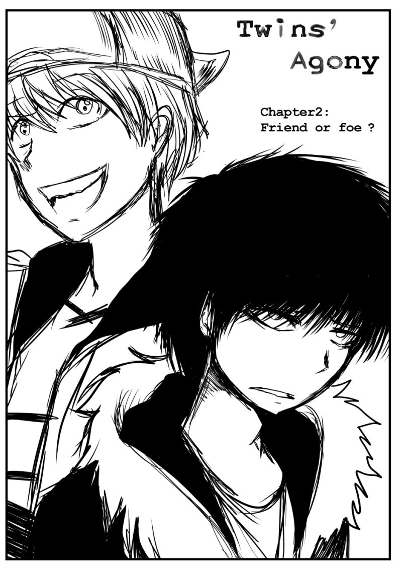 Twins' Agony Chapter 2 page 1 - Chapter 2 : Friend or Foe?
