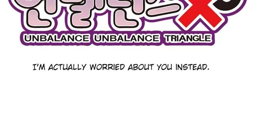 Unbalance x 3 Chapter 18 page 5 - Chapter 18: Happening (18) I'm actually worried about you instead.