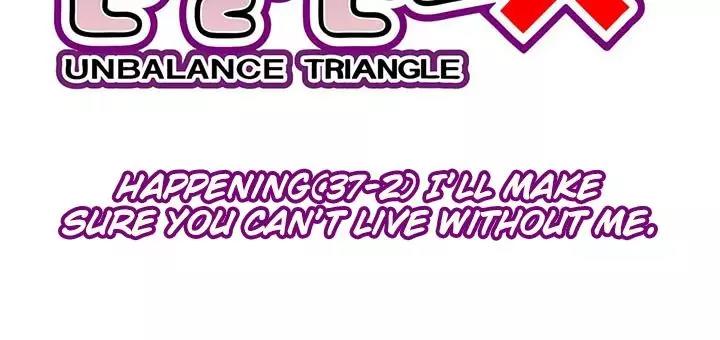 Unbalance x 3 Chapter 37.2 page 6 - Chapter 37.2: Happening (37.2) I'll Make Sure You Can't Live Withou Me.