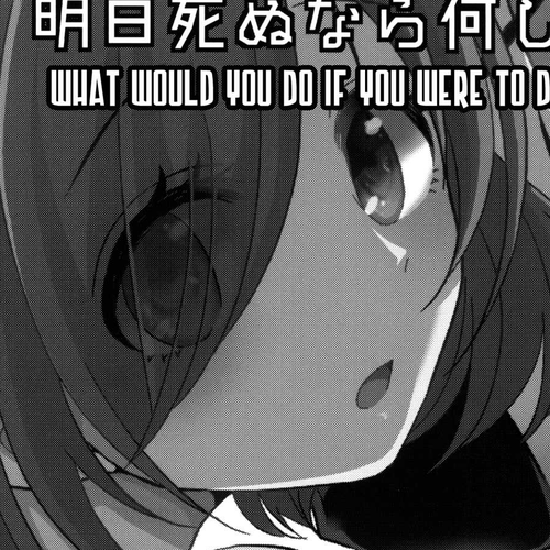 What would you do if you were to die tomorrow? Chapter 0: Oneshot cover