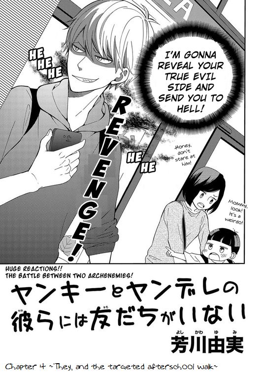 Yankee to Yandere no Karera ni wa Tomodachi ga Inai Chapter 4 page 4 - Chapter 4 : They, and the targeted afterschool walk