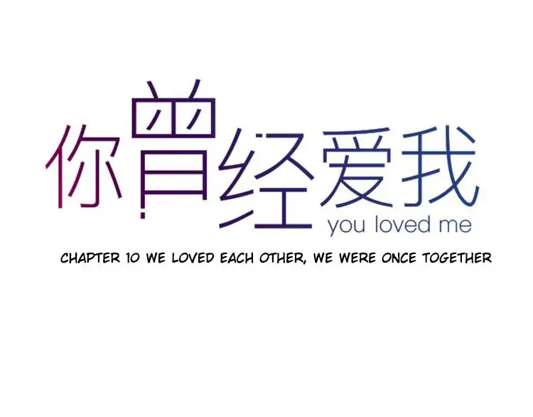 You Loved Me Chapter 10 page 28 - Chapter 10: We Loved Each Other, We Were Once Together