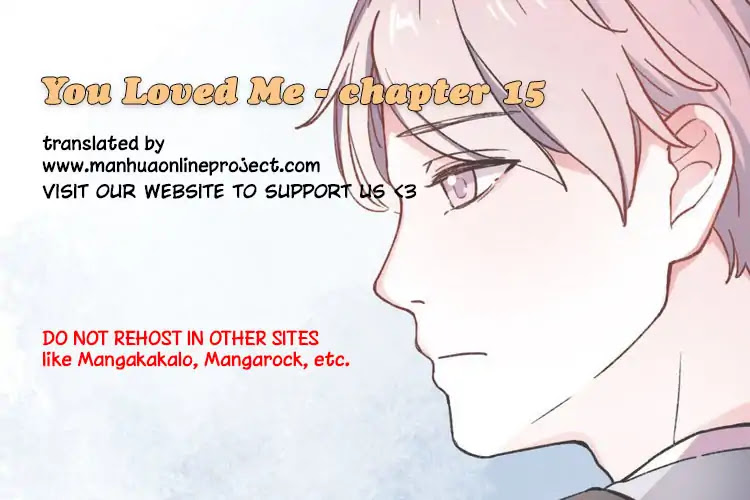 You Loved Me Chapter 15 page 1 - Chapter 15: The Trifles of Love