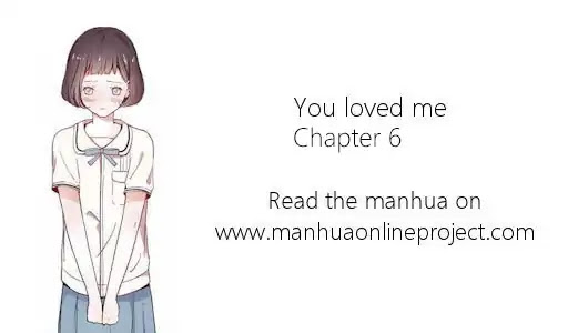 You Loved Me Chapter 6 page 1 - Chapter 6: Youth is Putting the Effort in Everything